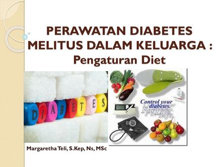 PERAWATAN DIABETES MELITUS DALAM KELUARGA : Pengaturan Diet