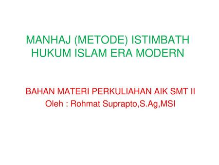 MANHAJ (METODE) ISTIMBATH HUKUM ISLAM ERA MODERN