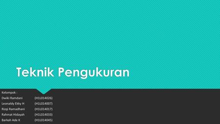 Teknik Pengukuran Kelompok : Dwiki Ramdani (H1L014026)