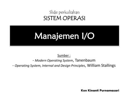 Manajemen I/O SISTEM OPERASI Slide perkuliahan