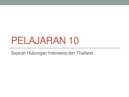 Sejarah Hubungan Indonesia dan Thailand