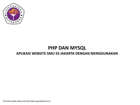PHP DAN MYSQL APLIKASI WEBSITE SMU 55 JAKARTA DENGAN MENGGUNAKAN