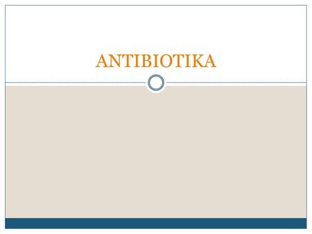 ANTIBIOTIKA.