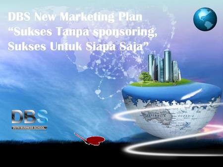 DBS New Marketing Plan “Sukses Tanpa sponsoring,