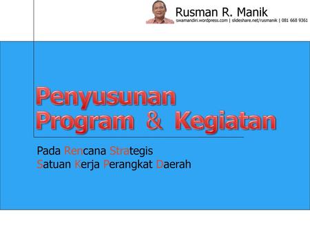 Rusman R. Manik Pada Rencana Strategis Satuan Kerja Perangkat Daerah