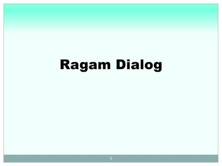 Ragam Dialog 1.