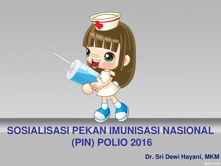 SOSIALISASI PEKAN IMUNISASI NASIONAL (PIN) POLIO 2016