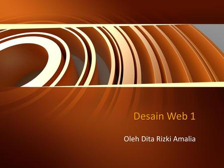 Desain Web 1 Oleh Dita Rizki Amalia.