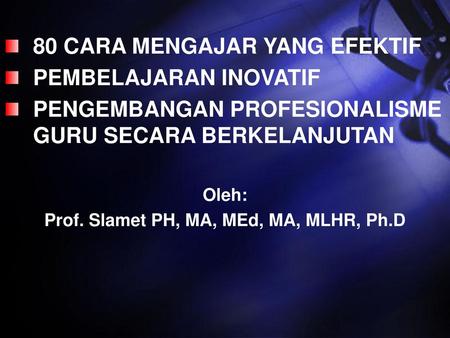 Prof. Slamet PH, MA, MEd, MA, MLHR, Ph.D