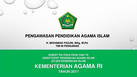 KEMENTERIAN AGAMA RI PENGAWASAN PENDIDIKAN AGAMA ISLAM TAHUN 2017