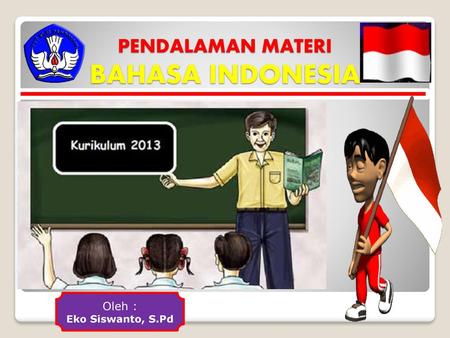 PENDALAMAN MATERI BAHASA INDONESIA