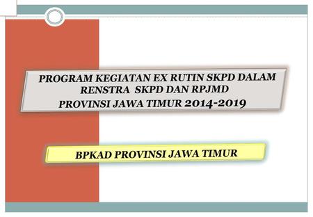 PROGRAM KEGIATAN EX RUTIN SKPD DALAM RENSTRA SKPD DAN RPJMD