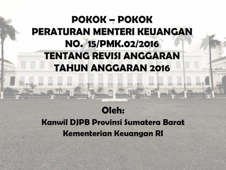 Oleh: Kanwil DJPB Provinsi Sumatera Barat Kementerian Keuangan RI