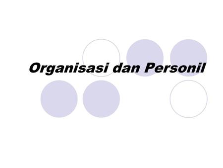 Organisasi dan Personil