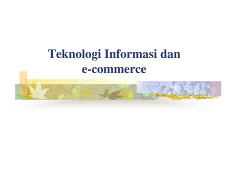 Teknologi Informasi dan e-commerce