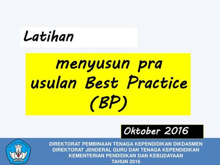 menyusun pra usulan Best Practice (BP)