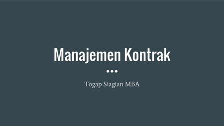 Manajemen Kontrak Togap Siagian MBA.