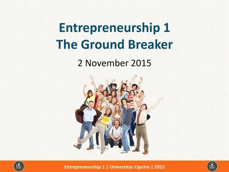 Entrepreneurship 1 The Ground Breaker