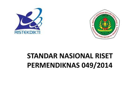 Standar nasional RISET Permendiknas 049/2014
