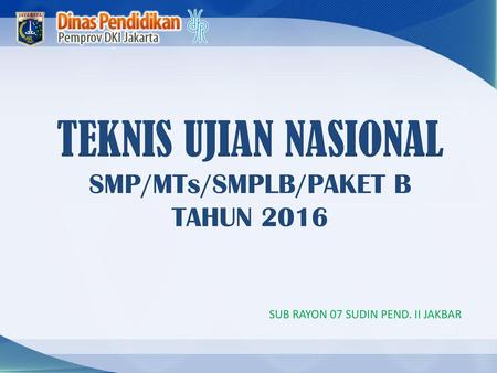 TEKNIS UJIAN NASIONAL SMP/MTs/SMPLB/PAKET B TAHUN 2016
