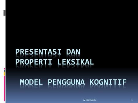 Presentasi dan properti leksikal MODEL PENGGUNA KOGNITIF