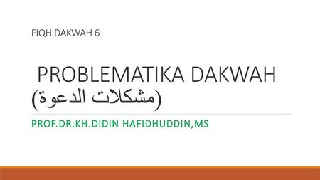 FIQH DAKWAH 6 PROBLEMATIKA DAKWAH (مشكلات الدعوة)