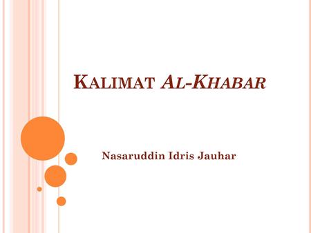Kalimat Al-Khabar Nasaruddin Idris Jauhar.