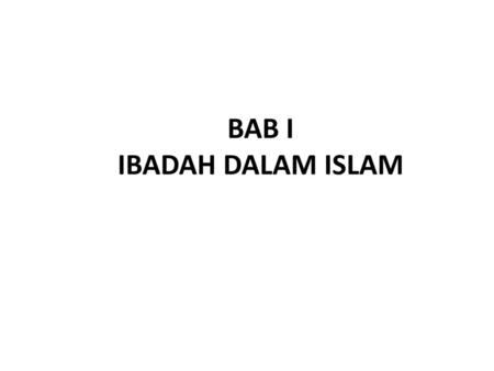 BAB I IBADAH DALAM ISLAM.