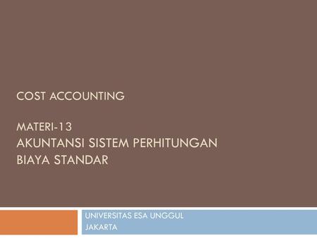 Cost accounting materi-13 akuntansi sistem perhitungan biaya standar
