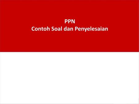 PPN Contoh Soal dan Penyelesaian
