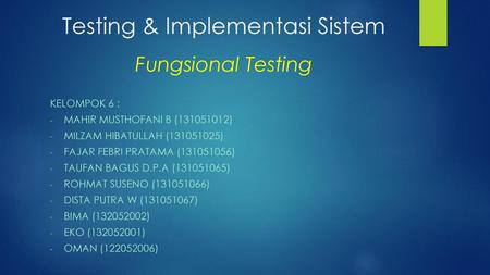 Testing & Implementasi Sistem Fungsional Testing