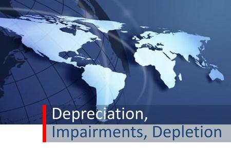 Depreciation, Impairments, Depletion