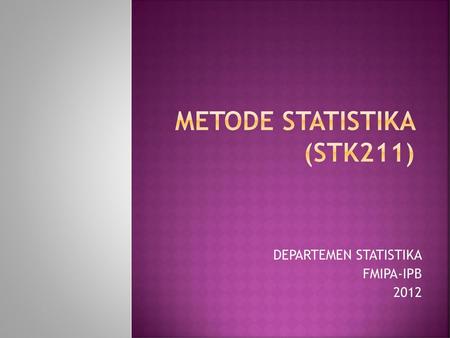 METODE STATISTIKA (STK211)