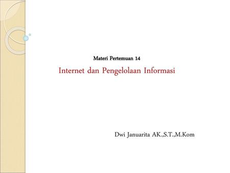 Internet dan Pengelolaan Informasi