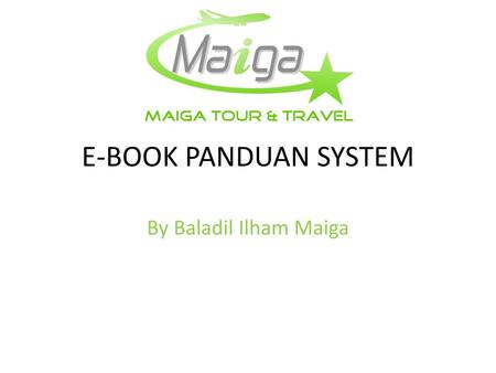 E-BOOK PANDUAN SYSTEM By Baladil Ilham Maiga.