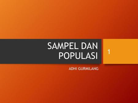 SAMPEL DAN POPULASI ADHI GURMILANG.