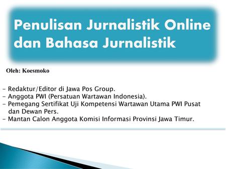 Penulisan Jurnalistik Online dan Bahasa Jurnalistik