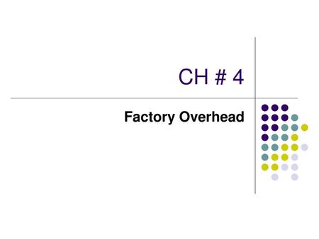 CH # 4 Factory Overhead.
