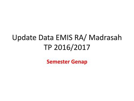 Update Data EMIS RA/ Madrasah TP 2016/2017