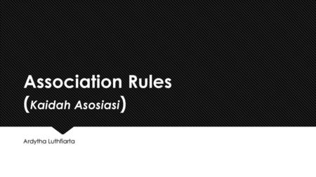 Association Rules (Kaidah Asosiasi)