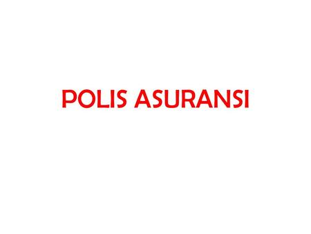 POLIS ASURANSI.