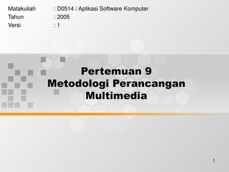 Pertemuan 9 Metodologi Perancangan Multimedia