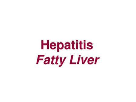 Hepatitis Fatty Liver.