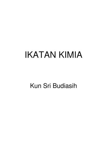 IKATAN KIMIA Kun Sri Budiasih.