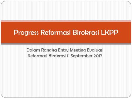 Progress Reformasi Birokrasi LKPP