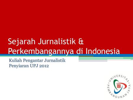 Sejarah Jurnalistik & Perkembangannya di Indonesia
