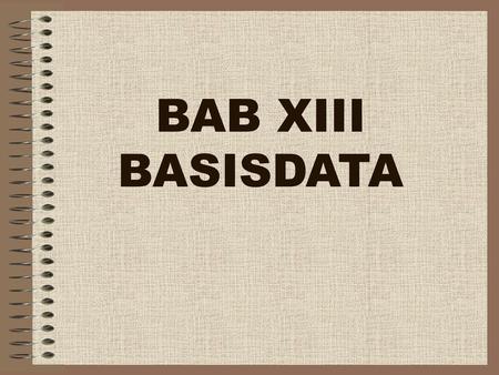 BAB XIII BASISDATA.