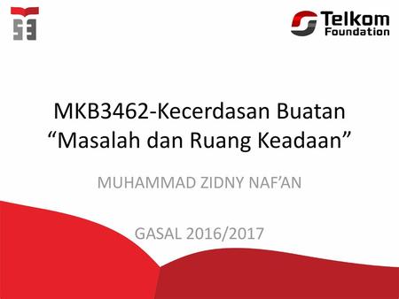 MKB3462-Kecerdasan Buatan “Masalah dan Ruang Keadaan”