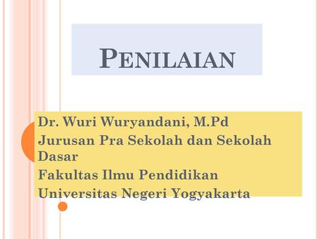 Penilaian Dr. Wuri Wuryandani, M.Pd