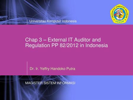Chap 3 – External IT Auditor and Regulation PP 82/2012 in Indonesia